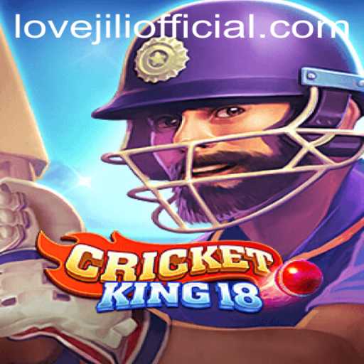 CricketKing18: A New Gaming Phenomenon With LOVEJILI