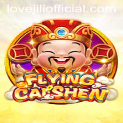 Exploring FlyingCaiShen: Gaming Experience with LOVEJILI