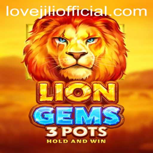 Explore the Exciting World of LionGems3pots with LOVEJILI
